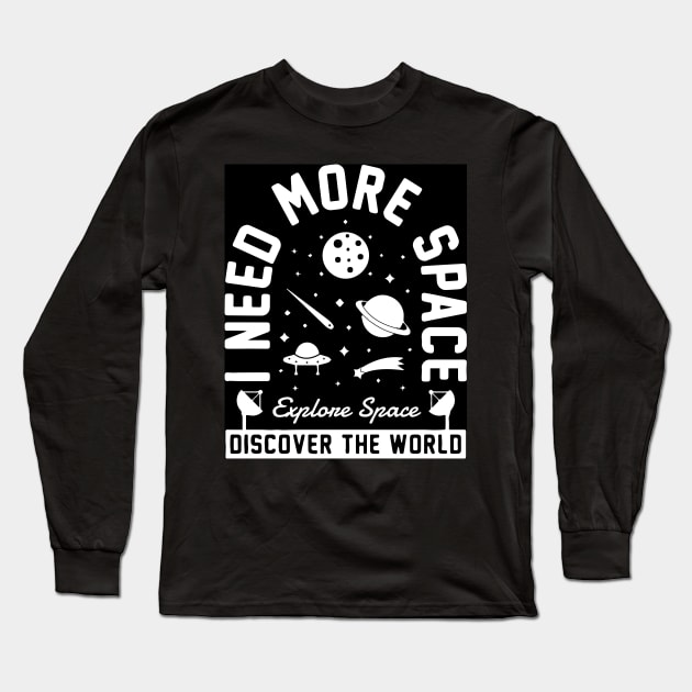 I need more space Long Sleeve T-Shirt by timegraf